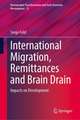 International Migration, Remittances and Brain Drain: Impacts on Development