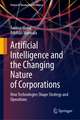 Artificial Intelligence and the Changing Nature of Corporations: How Technologies Shape Strategy and Operations