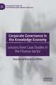 Corporate Governance in the Knowledge Economy: Lessons from Case Studies in the Finance Sector