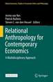 Relational Anthropology for Contemporary Economics: A Multidisciplinary Approach