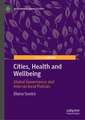 Cities, Health and Wellbeing: Global Governance and Intersectoral Policies