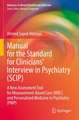 Manual for the Standard for Clinicians’ Interview in Psychiatry (SCIP): A New Assessment Tool for Measurement-Based Care (MBC) and Personalized Medicine in Psychiatry (PMP)