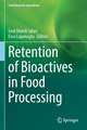 Retention of Bioactives in Food Processing