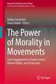 The Power of Morality in Movements: Civic Engagement in Climate Justice, Human Rights, and Democracy