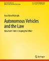 Autonomous Vehicles and the Law: How Each Field is Shaping the Other