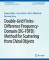 Double-Grid Finite-Difference Frequency-Domain (DG-FDFD) Method for Scattering from Chiral Objects