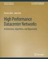 High Performance Datacenter Networks: Architectures, Algorithms, and Opportunities