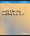 Mobile Robotics for Multidisciplinary Study