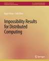 Impossibility Results for Distributed Computing