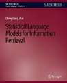 Statistical Language Models for Information Retrieval