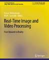 Real-Time Image and Video Processing: From Research to Reality