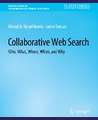 Collaborative Web Search: Who, What, Where, When, and Why