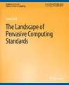 The Landscape of Pervasive Computing Standards