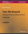 Twin-Win Research: Breakthrough Theories and Validated Solutions for Societal Benefit, Second Edition