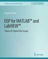 DSP for MATLAB™ and LabVIEW™ III: Digital Filter Design