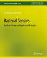 Bacterial Sensors: Synthetic Design and Application Principles