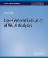 User-Centered Evaluation of Visual Analytics