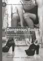 Dangerous Bodies: New Global Perspectives on Fashion and Transgression