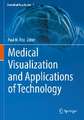 Medical Visualization and Applications of Technology