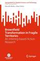 Brownfield Transformation in Fragile Territories: An Interreg-Based Action Research