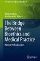 The Bridge Between Bioethics and Medical Practice: Medical Professionalism