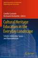 Cultural Heritage Education in the Everyday Landscape: School, Citizenship, Space, and Representation