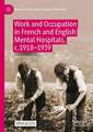 Work and Occupation in French and English Mental Hospitals, c.1918-1939