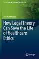 How Legal Theory Can Save the Life of Healthcare Ethics