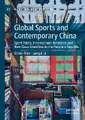 Global Sports and Contemporary China: Sport Policy, International Relations and New Class Identities in the People’s Republic