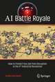 AI Battle Royale: How to Protect Your Job from Disruption in the 4th Industrial Revolution