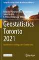 Geostatistics Toronto 2021: Quantitative Geology and Geostatistics