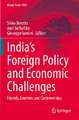 India’s Foreign Policy and Economic Challenges: Friends, Enemies and Controversies