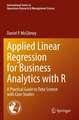 Applied Linear Regression for Business Analytics with R: A Practical Guide to Data Science with Case Studies