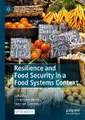 Resilience and Food Security in a Food Systems Context