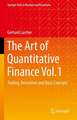 The Art of Quantitative Finance Vol.1: Trading, Derivatives and Basic Concepts