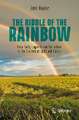 The Riddle of the Rainbow: From Early Legends and Symbolism to the Secrets of Light and Colour