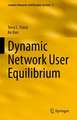 Dynamic Network User Equilibrium