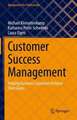 Customer Success Management: Helping Business Customers Achieve Their Goals