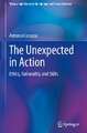 The Unexpected in Action: Ethics, Rationality, and Skills