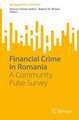 Financial Crime in Romania: A Community Pulse Survey