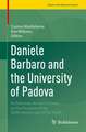 Daniele Barbaro and the University of Padova: Architecture, Art and Science on the Occasion of the 450th Anniversary of His Death