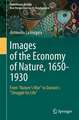 Images of the Economy of Nature, 1650-1930: From "Nature’s War" to Darwin’s "Struggle for Life"