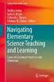 Navigating Elementary Science Teaching and Learning: Cases of Classroom Practices and Dilemmas