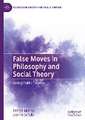 False Moves in Philosophy and Social Theory: Losing Public Purpose