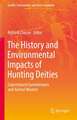 The History and Environmental Impacts of Hunting Deities: Supernatural Gamekeepers and Animal Masters