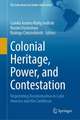 Colonial Heritage, Power, and Contestation: Negotiating Decolonisation in Latin America and the Caribbean