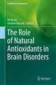 The Role of Natural Antioxidants in Brain Disorders