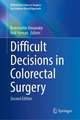 Difficult Decisions in Colorectal Surgery