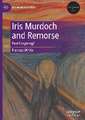 Iris Murdoch and Remorse: Past Forgiving?