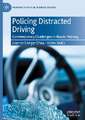 Policing Distracted Driving: Contemporary Challenges in Roads Policing